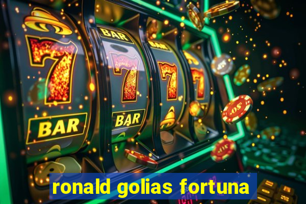 ronald golias fortuna